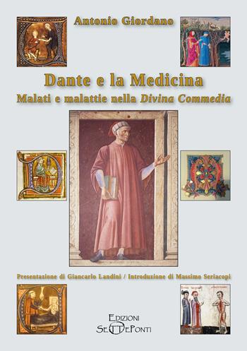 Dante e la medicina. Malati e malattie nella Divina Commedia - Antonio Giordano - Libro Edizioni Setteponti 2026, Il richiamo della memoria | Libraccio.it