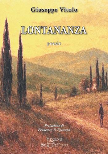 Lontananza - Giuseppe Vitolo - Libro Edizioni Setteponti 2026, Il volo della fenice | Libraccio.it