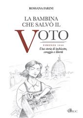 La bambina che salvò il voto. Firenze 1946. Una storia di inchiostro, coraggio e libertà