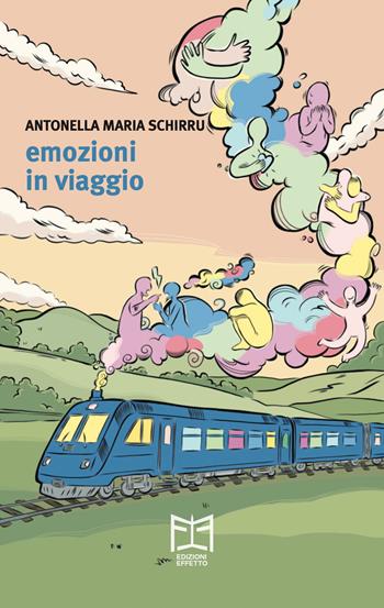 Emozioni in viaggio - Antonella Maria Schirru - Libro Effetto 2026 | Libraccio.it