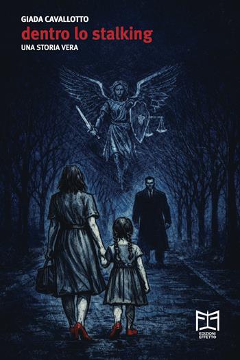 Dentro lo stalking - Giada Cavallotto - Libro Effetto 2026 | Libraccio.it