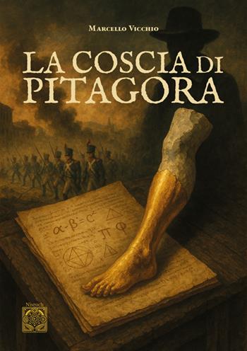 La coscia di Pitagora - Marcello Vicchio - Libro Edizioni Nisroch 2025, I romanzi della storia | Libraccio.it