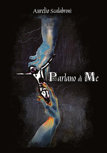 Parlano di me - Aurelio Scalabroni - Libro Edizioni Nisroch 2025 | Libraccio.it