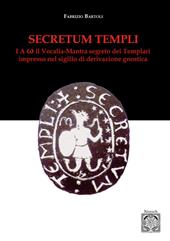 Secretum templi. I A ?: il vocalia-mantra segreto dei Templari