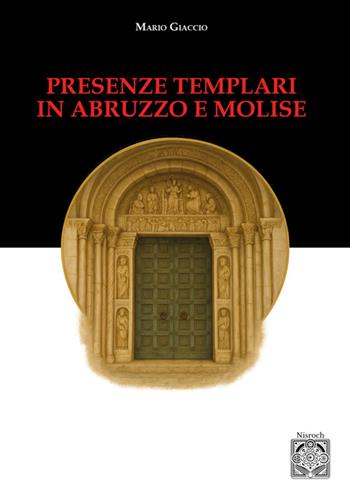 Presenze templari in Abruzzo e Molise - Mario Giaccio - Libro Edizioni Nisroch 2025, Templare | Libraccio.it