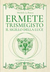 Ermete Trismegisto. Il sigillo della luce