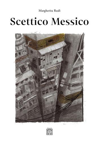 Scettico Messico - Margherita Reali - Libro Edizioni Nisroch 2026 | Libraccio.it
