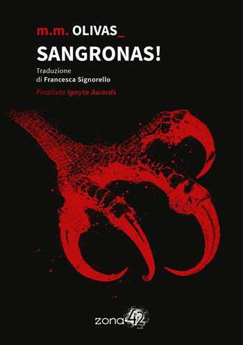 Sangronas! - M. M. Olivas - Libro Zona 42 2025, I Nodi | Libraccio.it