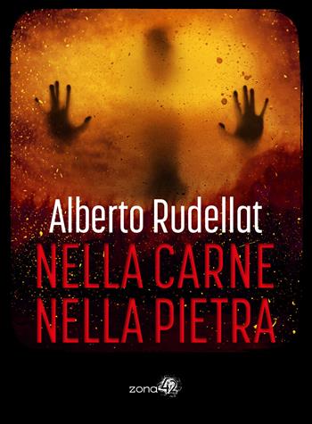Nella carne / Nella pietra - Alberto Rudellat - Libro Zona 42 2026, Caronte | Libraccio.it