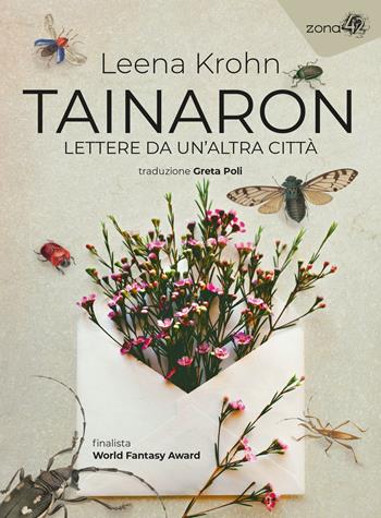 Tainaron. Lettere da un'altra città - Leena Krohn - Libro Zona 42 2026, I libri dell'Iguana | Libraccio.it