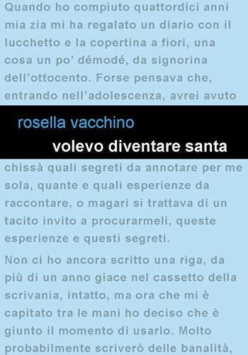 Volevo diventare santa - Rosella Vacchino - Libro Project 2025 | Libraccio.it