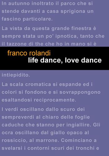 Life dance, love dance. Ediz. italiana - Franco Rolandi - Libro Project 2026 | Libraccio.it
