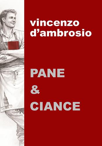 Pane & ciance - Vincenzo D'Ambrosio - Libro Project 2026 | Libraccio.it