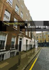 Il caso di Esher. Nuova ediz.