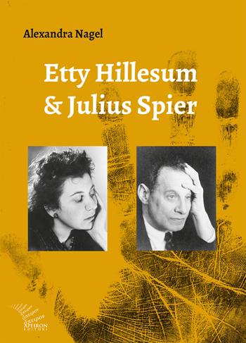 Etty Hillesum e Julius Spier. Nuova luce sulla loro relazione - Alexandra Nagel - Libro Apeiron Editori 2025, Con Etty Hillesum | Libraccio.it