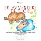 Le avventure di Tuco. Una storia piccola e stramba di un ornitorinco piccolo e strambo