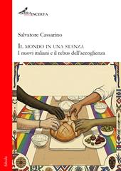 Il mondo in una stanza. I nuovi italiani e il rebus dell'accoglienza. Nuova ediz.