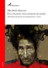 Una finzione tinta di rosso realismo. Miscellanea di parole tra immaginazione e storie