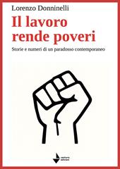 Il lavoro rende poveri. Storie e numeri di un paradosso contemporaneo