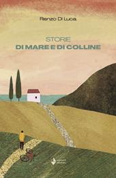 Storie di mare e di colline. Nuova ediz.