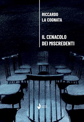 Il cenacolo dei miscredenti - Riccardo La Cognata - Libro Venturaedizioni 2026, Agatha | Libraccio.it