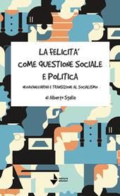 La felicità come questione sociale e politica. Neoavanguardia e transizione al socialismo