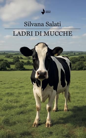 Ladri di mucche. Nuova ediz. - Silvana Salati - Libro Venturaedizioni 2026, Etty | Libraccio.it