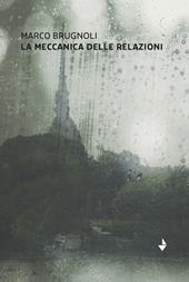 La meccanica delle relazioni. Nuova ediz.