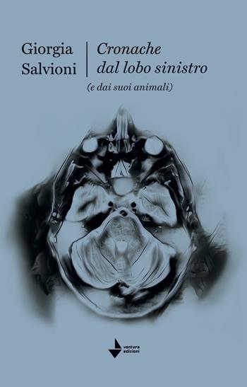 Cronache dal lobo sinistro (e dai suoi animali) - Giorgia Salvioni - Libro Venturaedizioni 2026, Parole madri | Libraccio.it