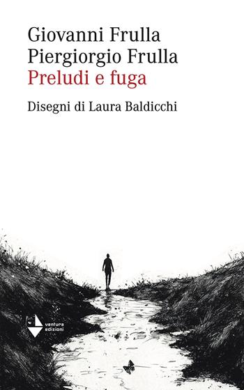 Preludi e fuga - Giovanni Frulla, Piergiorgio Frulla - Libro Venturaedizioni 2026, Emily | Libraccio.it