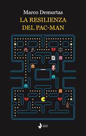La resilienza del pac-man. Nuova ediz.
