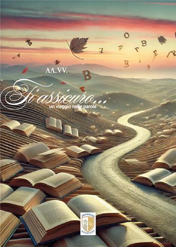 Ti assicuro... un viaggio nelle parole  - Libro Selvaggio Edizioni 2025 | Libraccio.it