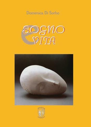 Sogno e vita - Domenica Di Sorbo - Libro Selvaggio Edizioni 2025 | Libraccio.it