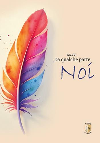 Da qualche parte... Noi  - Libro Selvaggio Edizioni 2026 | Libraccio.it