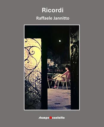 Ricordi. Ediz. illustrata - Raffaele Jannitto - Libro Stampeacontatto 2026 | Libraccio.it