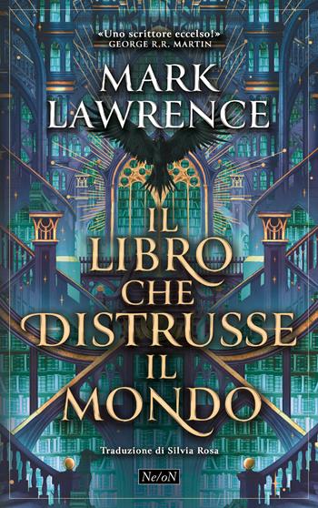 Il libro che distrusse il mondo - Mark Lawrence - Libro Ne/oN 2026 | Libraccio.it