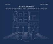 Re-prospettive, per l'indagine geometrica sulle architetture reali e pittoriche