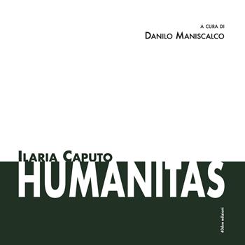 Humanitas - Ilaria Caputo - Libro 40due Edizioni 2025 | Libraccio.it