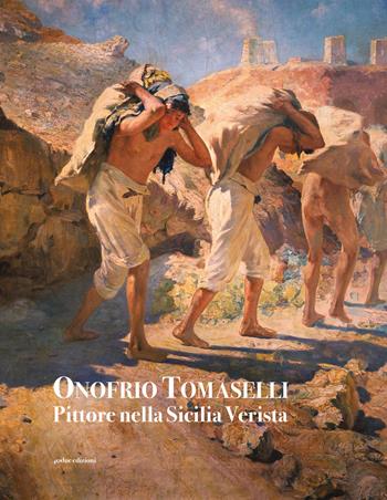 Onofrio Tomaselli. Pittore nella Sicilia Verista. Ediz. illustrata  - Libro 40due Edizioni 2025 | Libraccio.it