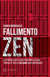Fallimento zen. Lo strano caso di una periferia italiana «irrisolta» nella Palermo contemporanea. Ediz. critica