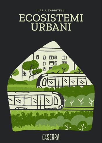 Ecosistemi urbani - Ilaria Zappitelli - Libro Edizioni LaSerra 2025 | Libraccio.it