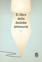 Il libro delle dediche letterarie