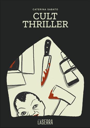 Cult thriller - Caterina Sabato - Libro Edizioni LaSerra 2026, Anemone | Libraccio.it