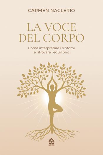 La voce del corpo. Come interpretare i sintomi e ritrovare l'equlibrio - Carmen Naclerio - Libro Edizioni LaSerra 2026, Varia | Libraccio.it