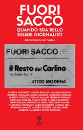 Fuori sacco. Quando era bello essere giornalisti