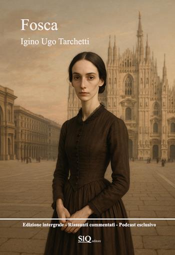 Fosca. Edizione integrale. Riassunti commentati. Podcast esclusivo - Igino Ugo Tarchetti - Libro SlQ editore 2025 | Libraccio.it