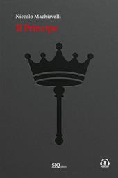 Il principe. Testo italiano moderno a fronte. Audio commenti e riassunti esplicativi di ogni capitolo