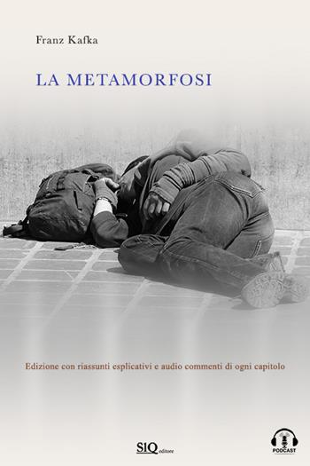 La metamorfosi. Edizione con riassunti esplicativi e audio commenti di ogni capitolo - Franz Kafka - Libro SlQ editore 2026 | Libraccio.it