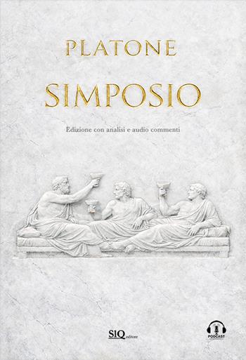 Simposio. Edizione con analisi. Con audiocommenti - Platone - Libro SlQ editore 2026 | Libraccio.it