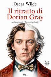 Il ritratto di Dorian Gray. Audio commenti. Riassunti esplicativi
